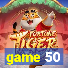 game 50